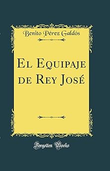 El Equipaje del Rey Jose Benito Perez Galdos